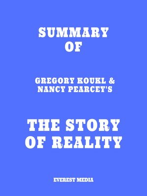 cover image of Summary of Gregory Koukl & Nancy Pearcey's the Story of Reality